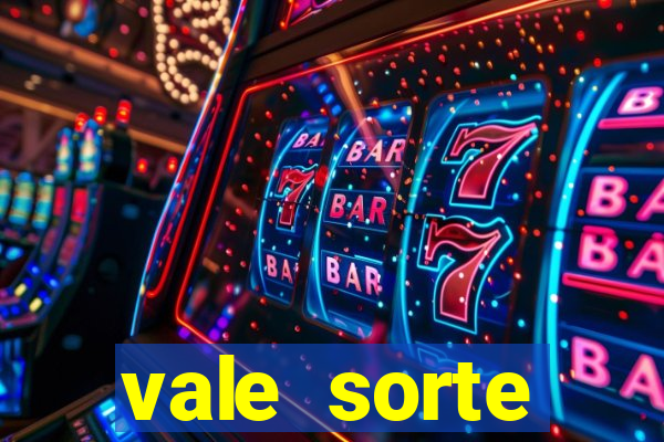 vale sorte resultado de hoje
